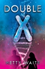 Double X : Book One of the XY Trilogy - Book