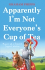 Apparently I’m Not Everyone’s Cup of Tea : Memoir of a Bemused Support Worker - eBook