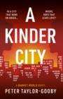 A Kinder City : A Market World Novel - eBook