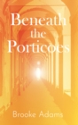 Beneath the Porticoes - eBook