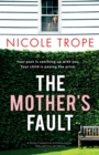 The Mother's Fault : A totally addictive psychological thriller full of twists - Book