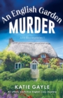 An English Garden Murder : An utterly addictive English cozy mystery - Book
