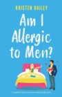 Am I Allergic to Men? : A completely laugh-out-loud and addictive page-turner - Book