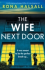 The Wife Next Door : A totally gripping psychological thriller with a jaw-dropping twist - Book