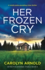 Her Frozen Cry : A totally pulse-pounding crime thriller - Book
