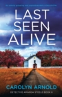 Last Seen Alive : An utterly gripping and unputdownable crime thriller - Book