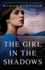 The Girl in the Shadows : A totally unputdownable WW2 historical novel about love and impossible choices - Book
