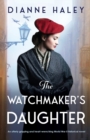 The Watchmaker's Daughter : An utterly gripping and heart-wrenching World War II historical novel - Book