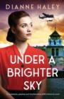Under a Brighter Sky : A completely gripping and heartbreaking WWII historical novel - Book