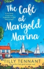 The Cafe at Marigold Marina : The perfect feel-good summer read - Book