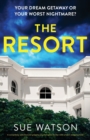 The Resort : A completely addictive and gripping psychological thriller with a heart-stopping twist - Book