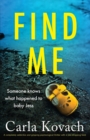 Find Me : A completely addictive and gripping psychological thriller with a jaw-dropping twist - Book