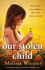 Our Stolen Child : An absolutely gripping and heartbreaking page-turner - Book