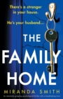 The Family Home : An absolutely gripping psychological thriller with a breathtaking twist - Book