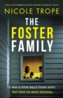 The Foster Family : A totally unputdownable and heart-pounding psychological thriller - Book