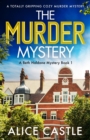 The Murder Mystery : A totally gripping cozy murder mystery - Book