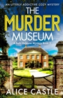 The Murder Museum : An utterly addictive cozy mystery - Book
