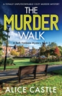 The Murder Walk : A totally unputdownable cozy murder mystery - Book
