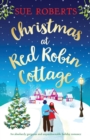 Christmas at Red Robin Cottage : An absolutely gorgeous and unputdownable holiday romance - Book