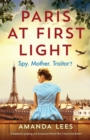 Paris at First Light : Completely gripping and emotional World War II historical fiction - Book