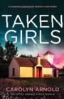 Taken Girls : A completely gripping and addictive crime thriller - Book