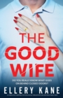 The Good Wife : A completely gripping psychological thriller with an unforgettable twist - Book