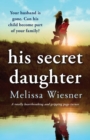 His Secret Daughter : A totally heartbreaking and gripping page-turner - Book
