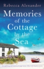 Memories of the Cottage by the Sea : An uplifting and emotional page-turner filled with family secrets - Book
