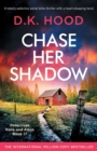 Chase Her Shadow : A totally addictive serial killer thriller with a heart-stopping twist - Book