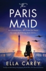 The Paris Maid : Totally heartbreaking and gripping World War Two historical fiction - Book
