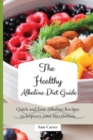 The Healthy Alkaline Diet Guide : Quick and Easy Alkaline to Improve your Metabolism - Book