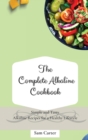 The Complete Alkaline Cookbook : Simple and Tasty Alkaline Recipes for a Healthy Lifestyle - Book