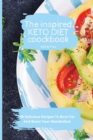 The Inspired keto Diet Cookbook : 50 Delicious Recipes To Burn Fat And Boost Your Metabolism - Book