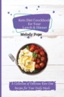 Keto Diet Cookbook for Your Lunch & Dinner : A Collection of Delicious Keto Diet Recipes for Your Daily Meals - Book