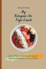 My Ketogenic Air Fryer Lunch : A Set of Mouth-Watering Recipes for Delicious Ketogenic Air Fryer Meals - Book