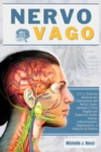 Nervo Vago : Teoria Polivagale 2 in 1, Esercizi illustrati per l'Attivazione del Nervo Vago, Stimola il Tono Vagale per Superare Ansia, Stress, Infiammazioni, Depressione, e Attacchi di Panico - Book