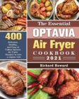 The Essential Optavia Air Fryer Cookbook 2021 : 400 Delicious, Healthy, and Easy to Follow Optavia Air Fryier Recipes to Live a Lighter Life - Book