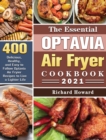 The Essential Optavia Air Fryer Cookbook 2021 : 400 Delicious, Healthy, and Easy to Follow Optavia Air Fryier Recipes to Live a Lighter Life - Book