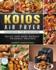 KOIOS Air Fryer Cookbook for Beginners : Quick and Easy Budget Friendly Recipes - Book