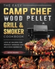The Easy Camp Chef Wood Pellet Grill & Smoker Cookbook : Lots of Recipes for Perfect Smoking And Delicious Barbecue - Book