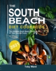 The South Beach Diet Cookbook 2021 : The Complete South Beach Diet Guide for All Your Favorite Foods - Book