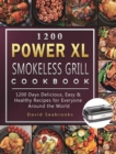 1200 Power XL Smokeless Grill Cookbook : 1200 Days Delicious, Easy & Healthy Recipes for Everyone Around the World - Book
