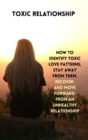 TOXIC RELATIONSHIP: HOW TO IDENTIFY TOXI - Book