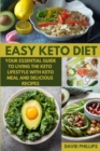 Easy Keto Diet : Your Essential Guide to Living the Keto Lifestyle with keto meal and delicious recipes - Book