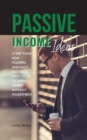 Passive Income Ideas : Start Your New Modern and Easy Business from Home to Earn Money Without Investment - Book