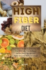 High-Fiber Diet : The Dietary Guide to a Healthy Gut That Will Help You Achieve Perfect Body Weight and Make You Live Well and Longer. 39 Meals with Pictures - Book