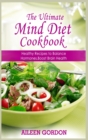 The Ultimate Mind Diet Cookbook : Healthy Recipes to Balance Hormones, Boost Brain Health - Book
