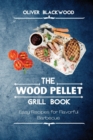 The Wood Pellet Grill Book : Easy Recipes for Flavorful Barbecue - Book