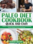 Paleo Diet Cookbook Quick and Easy : 3 Books in 1 Hands-On Guide on How to Eat The Foods of Our Ancestors Without Spending Too Much in The Kitchen - Book