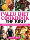 Paleo Diet Cookbook - The Bible : 4 Books in 1- 400+ Recipes to Change Eating Habits, Improve Fitness and Reach Your Long-Term Weight Goals - Book